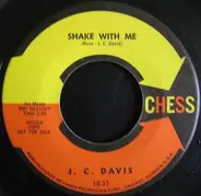 J.C. Davis - The Chicken Scratch / Shake With Me