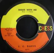 J.C. Davis - The Chicken Scratch / Shake With Me