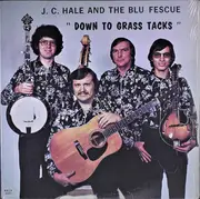 LP - J.C. Hale And The Blu Fescue - Down To Grass Tacks