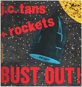 J.C. Tans + Rockets - Bust Out!