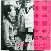 7inch Vinyl Single - J.C.'s Mainmen - Casual Trousers