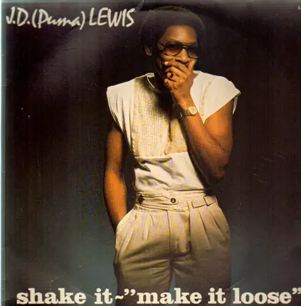J.D. (Puma) Lewis - Shake It - 'Make It Loose'