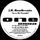 12inch Vinyl Single - J.D. Braithwaite - Love Me Tonight - White Labels