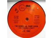 J.D. Hall - I'm Gonna Be Your Lover (24 Hours A Day)