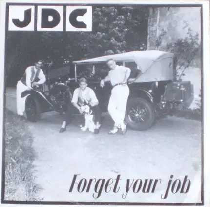 J.D.C. - Forget Your Job