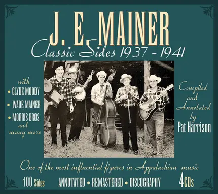 J.E. Mainer's Mountaineers , Wade Mainer And His Little Smilin' Rangers , Wade Mainer And Sons Of T - Classic Sides 1937-1941