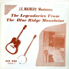 J.E. Mainer's Mountaineers - The Legendaries From The Blue Ridge Mountains