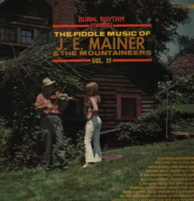 J.E. Mainer's Mountaineers - The Fiddle Music Of J. E. Mainer And The Mountaineers: Volume 19