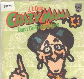 J. J. Cale - Crazy Mama / Don't Go To Strangers