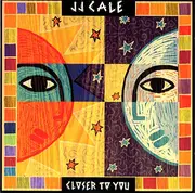 CD - J.J. Cale - Closer To You