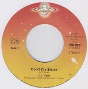 7inch Vinyl Single - J.J. Cale - Don't Cry Sister