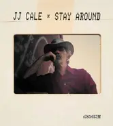 J.J. Cale - Stay Around