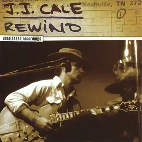 J. J. Cale - Rewind (Unreleased Recordings)