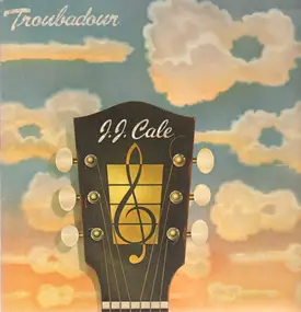 J. J. Cale - Troubadour