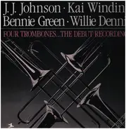 The Four Trombones - J.J. Johnson , Kai Winding , Bennie Green , Willie Dennis , Charles Mingus , J - Four Trombones