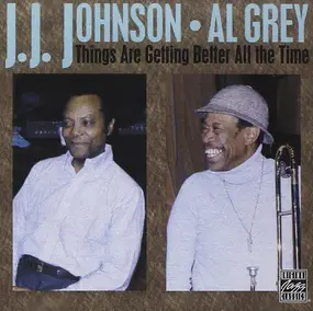 J.J. Johnson + Al Grey - Things Are Getting Better All the time