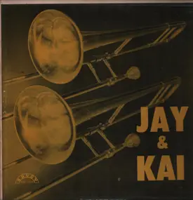 J.J. Johnson And Kai Winding - Jay & Kai