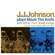 J.J. Johnson - Play Mack the Knife and other Kurt Weill Songs
