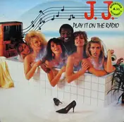 J.J. - Play It On The Radio