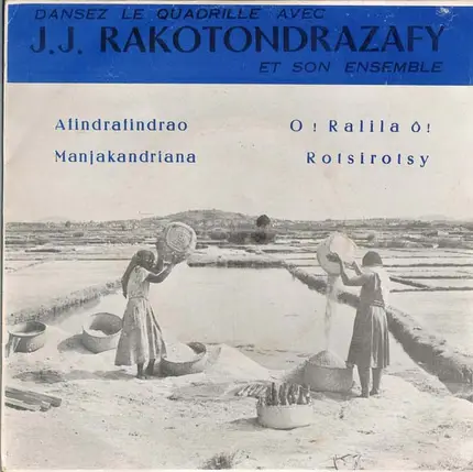 J.J. Rakotondrazafy - Afindrafindrao / O! Ralila ô ! / Manjakandriana / Rotsirotsy
