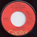 7inch Vinyl Single - J. J. Williams - Gonna Have A Murder On Your Hands / Make A Believer (Out Of Me Again)