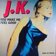 J.K. - You Make Me Feel Good