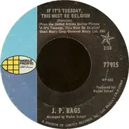 J.P. Rags - If It's Tuesday, This Must Be Belgium / The Bells Of Saint Barbara