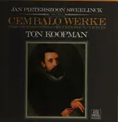 J.Pieterszoon Sweelinck - Vol.1 Cembalo Werke,, Ton Koopman