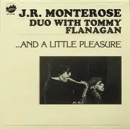 J.R. Monterose Duo With Tommy Flanagan - ...And A Little Pleasure