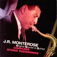 J.R. Monterose - Original Quartet & Quintet Complete Studio Recordings