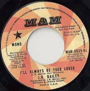 J.R. Bailey - I'll Always Be Your Lover