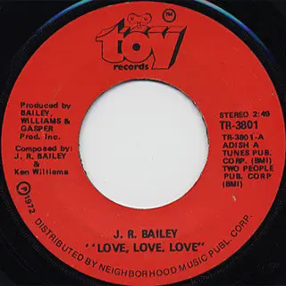 J.R. Bailey - Love, Love, Love / Too Far Gone To Turn Around