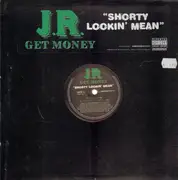 12inch Vinyl Single - J.R. Get Money - Shorty Lookin' Me - promo