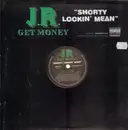 12inch Vinyl Single - J.R. Get Money - Shorty Lookin' Me - promo