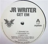 J.R. Writer - Get Em