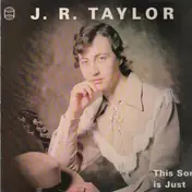 J.R. Taylor - This Song Is Just For You