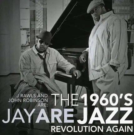 J.Rawls & John Robinson (Jay Are) - The 1960's Jazz Revolution Again