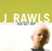 J.Rawls - Kid Get Hip