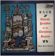 LP - J.S. Bach - Walter Kraft - Bach Choral Preludes For The Christmas Season