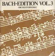 J.S. Bach - Bach-Edition Vol. 3 - Orchesterwerke