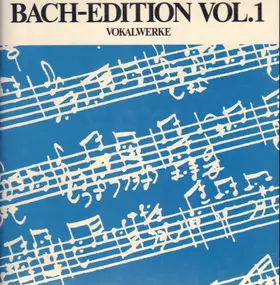 J. S. Bach - Bach-Edition Vol.1 - Vokalwerke