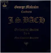 J.S.Bach / New Chamber Soloists, George Malcolm - Orchestral Suites 3 & 4