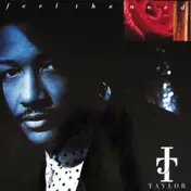 James 'J.T.' Taylor - Feel the Need
