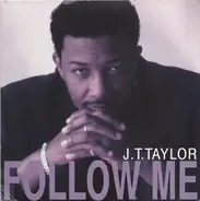 J.T. Taylor - Follow Me