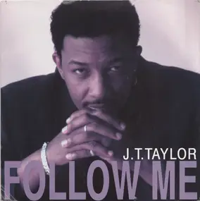 J.T. Taylor - Follow Me