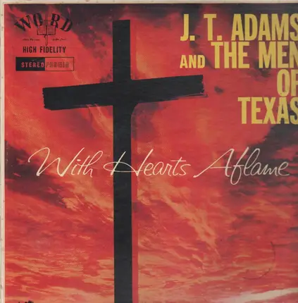 J.T. Adams and the Men of Texas - with hearts aflame