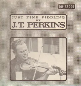 J. T. Perkins - Just Fine Fiddling