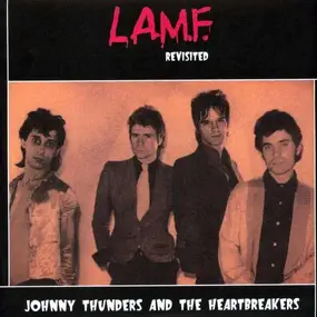 J. & THE HEARTBREAKERS THUNDERS - L.A.M.F. REVISITED