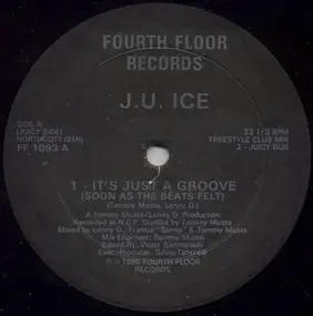 J.U. Ice - It's Just A Groove (Soon As The Beats Felt)