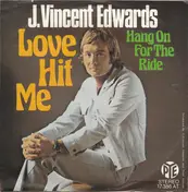J. Vincent Edwards - Love Hit Me